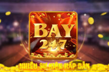 Bay247 – Chơi game hay, nhận quà mê say – Tải Bay247 mới 2022