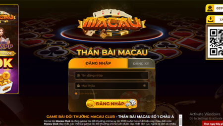 Macau Club – Game bài đổi thưởng huyền thoại đẳng cấp quốc tế