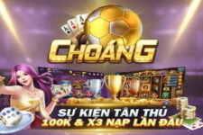 Choáng Club – Cổng game đổi thưởng bao phê